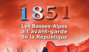 1851. Les Basses-Alpes à l’avant-garde de la République 